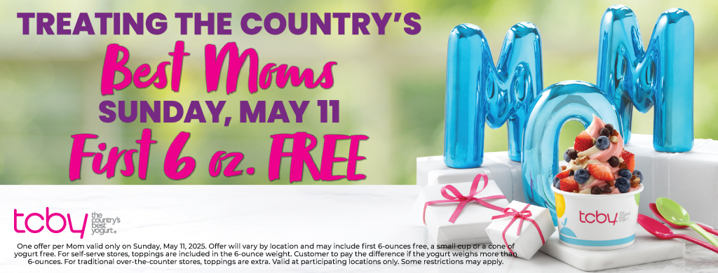 First 6 oz. Free on Mother's Day!